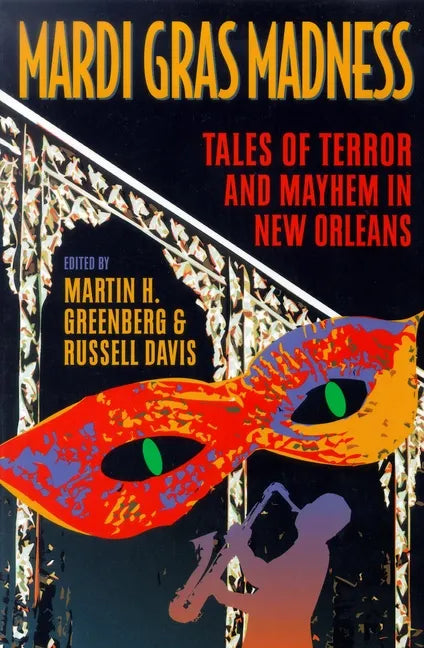 Mardi Gras Madness: Stories of Murder and Mayhem in New Orleans - Paperback