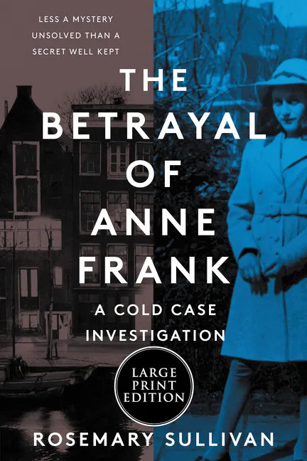 The Betrayal of Anne Frank: A Cold Case Investigation - Paperback