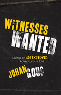 Witnesses Wanted: Living an Unexpected Adventurous Life - Paperback