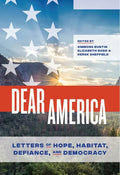 Dear America: Letters of Hope, Habitat, Defiance, and Democracy - Paperback