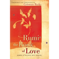 Rumi: The Book of Love: Poems of Ecstasy and Longing - Hardcover