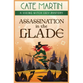 Assassination in the Glade: A Viking Witch Cozy Mystery - Paperback
