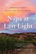 Napa at Last Light: America's Eden in an Age of Calamity - Paperback
