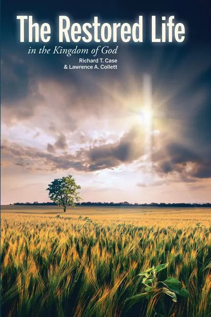 The Restored Life: in the Kingdom of God - Paperback