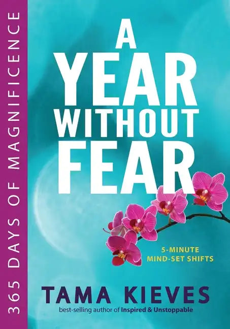 A Year Without Fear: 365 Days of Magnificence - Paperback