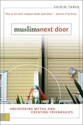Muslims Next Door: Uncovering Myths and Creating Friendships - Paperback