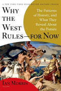 Why the West Rules--For Now: The Patterns of History, and What They Reveal about the Future - Paperback
