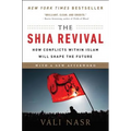 The Shia Revival: How Conflicts Within Islam Will Shape the Future - Paperback