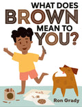 What Does Brown Mean to You? - Hardcover