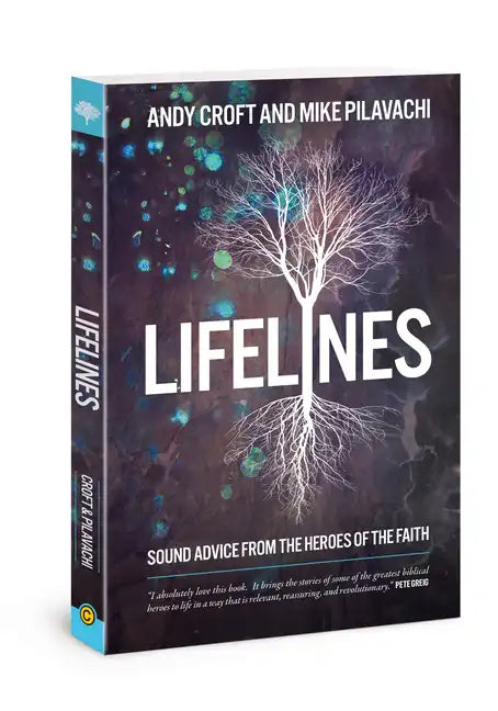 Lifelines: Sound Advice from the Heroes of the Faith - Paperback