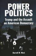 Power Politics: Trump and the Assault on American Democracy - Hardcover