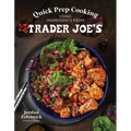 Quick Prep Cooking Using Ingredients from Trader Joe's - Paperback