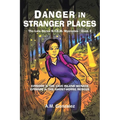 The Lola D?rez S.T.E.M. Mysteries: Book 2: Danger in Stranger Places - Paperback