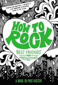 How to Rock Best Friends and Frenemies: Best Friends and Frenemies - Paperback