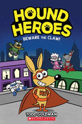 Beware the Claw! (Hound Heroes #1): Volume 1 - Hardcover