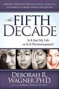 The Fifth Decade: Is It Just My Life or Is It Perimenopause - Paperback