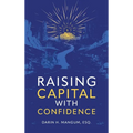 Raising Capital with Confidence - Hardcover