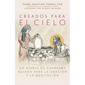 Creados Para El Cielo: Un Diario de Cuaresma Guiado Para La Oración Y La Meditación - Paperback