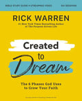 Created to Dream Bible Study Guide Plus Streaming Video: The 6 Phases God Uses to Grow Your Faith - Paperback