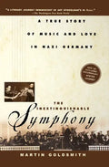 The Inextinguishable Symphony: A True Story of Music and Love in Nazi Germany - Hardcover