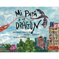 Mi Papá y el Dragón (Spanish Translation): Crecer con un padre que tiene cáncer (Growing up with a parent who has cancer) - Paperback