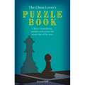 Chess Lover's Puzzle Book: Chess Conundrums, Puzzles and Posers for Every Day of the Year - Paperback
