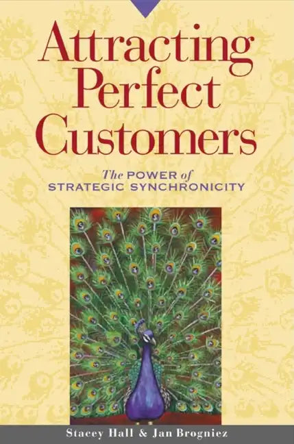 Attracting Perfect Customers: The Power of Strategic Synchronicity - Paperback