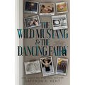 The Wild Mustang and The Dancing Fairy: A St. Mary's Rebels Novella - Paperback