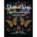 Whimsical Wings: A Mindful Journey of Butterfly Coloring for Kids: Age: 4-12 - Paperback