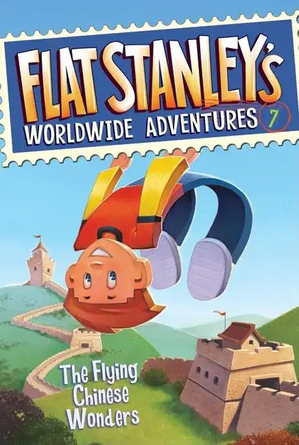 Flat Stanley's Worldwide Adventures #7: The Flying Chinese Wonders - Paperback