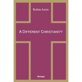 A Different Christianity: Early Christian Esotericism and Modern Thought - Paperback