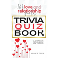101 Love and Relationship Facts - Trivia Quiz Book: A Short Fun Trivia Book for Couples - Hardcover