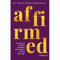 Affirmed Volume II: 365 Days of Positive Thoughts and Actions to Start Your Day - Paperback