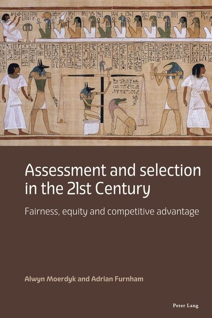 Assessment and Selection in the 21st Century: Fairness, Equity and Competitive Advantage - Paperback