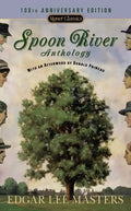 Spoon River Anthology: 100th Anniversary Edition - Paperback