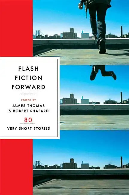 Flash Fiction Forward: 80 Very Short Stories - Paperback