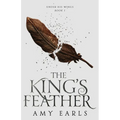 The King's Feather: A Fantasy Adventure Book for Teens - Paperback