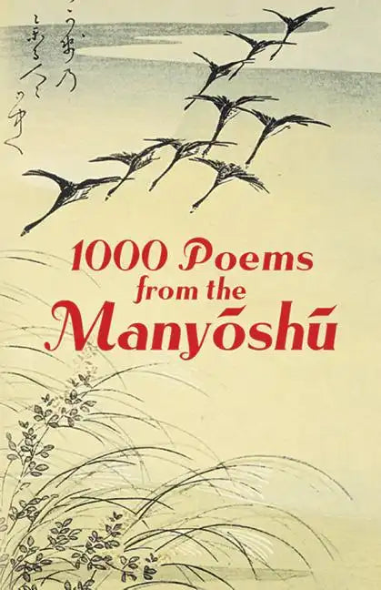 1000 Poems from the Manyoshu: The Complete Nippon Gakujutsu Shinkokai Translation - Paperback