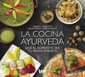 La Cocina Ayurveda: Que El Alimento Sea Tu Medicamento - Paperback
