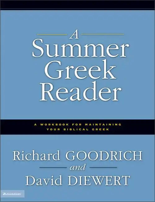 A Summer Greek Reader: A Workbook for Maintaining Your Biblical Greek - Paperback