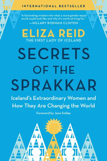 Secrets of the Sprakkar: Iceland's Extraordinary Women and How They Are Changing the World - Paperback