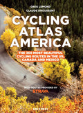 Cycling Atlas North America: The 350 Most Beautiful Cycling Trips in the Us, Canada, and Mexico - Paperback