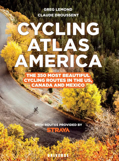 Cycling Atlas North America: The 350 Most Beautiful Cycling Trips in the Us, Canada, and Mexico - Paperback