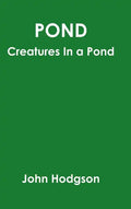 Pond: Creatures In A Pond - Hardcover