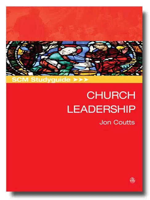 Scm Studyguide: Church Leadership - Paperback
