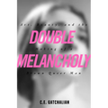 Double Melancholy: Art, Beauty, and the Making of a Brown Queer Man - Paperback
