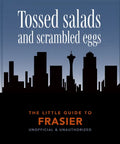 The Little Guide to Frasier: Tossed Salads and Scrambled Eggs - Hardcover