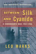 Between Silk and Cyanide: A Codemaker's War, 1941-1945 - Paperback