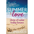Summer Love: Stories of Lesbian Holiday Romance - Paperback