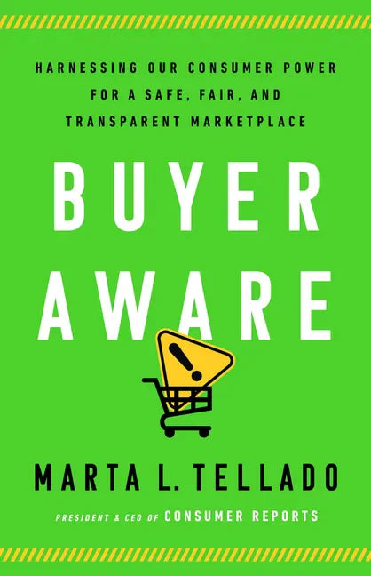 Buyer Aware: Harnessing Our Consumer Power for a Safe, Fair, and Transparent Marketplace - Hardcover